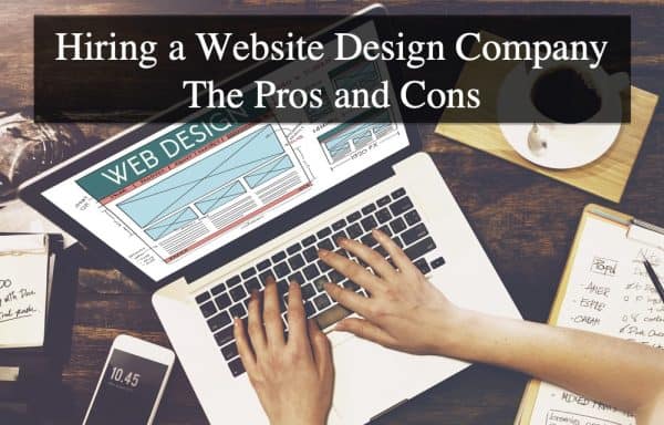 Top 10 Pros Cons Of Hiring A Website Design Company