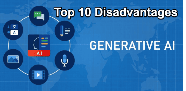 Top 10 Cons & Disadvantages Of Generative AI