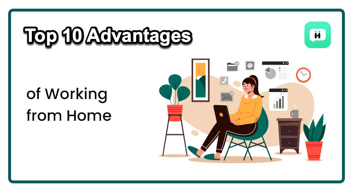 Top 10 Advantages and Disadvantages of Working from Home