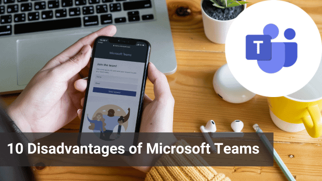 10 Cons or Disadvantages of Microsoft Teams