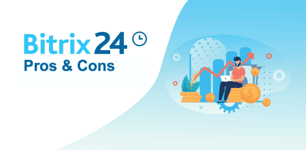 The Pros and Cons of Using Bitrix24 Software