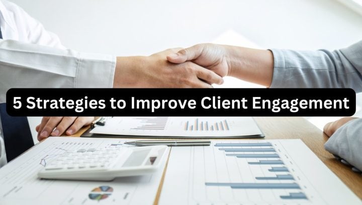 5 Strategies to Improve Client Engagement