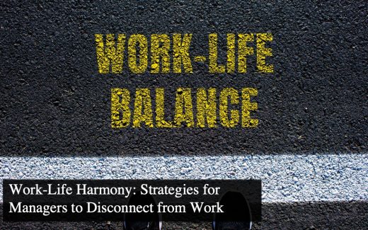 Work-Life Harmony: Strategies for Managers to Disconnect from Work