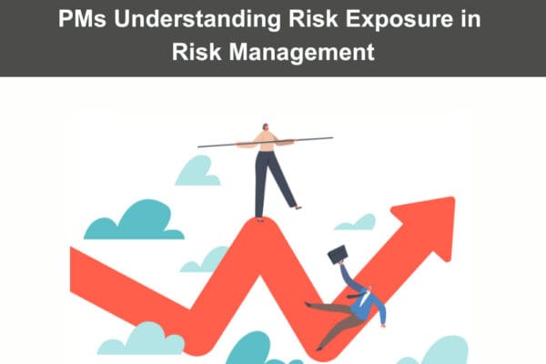 PMs Understanding Risk Exposure in Risk Management