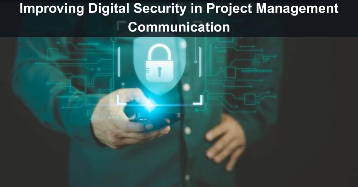 Improving Digital Security in Project Management Communication
