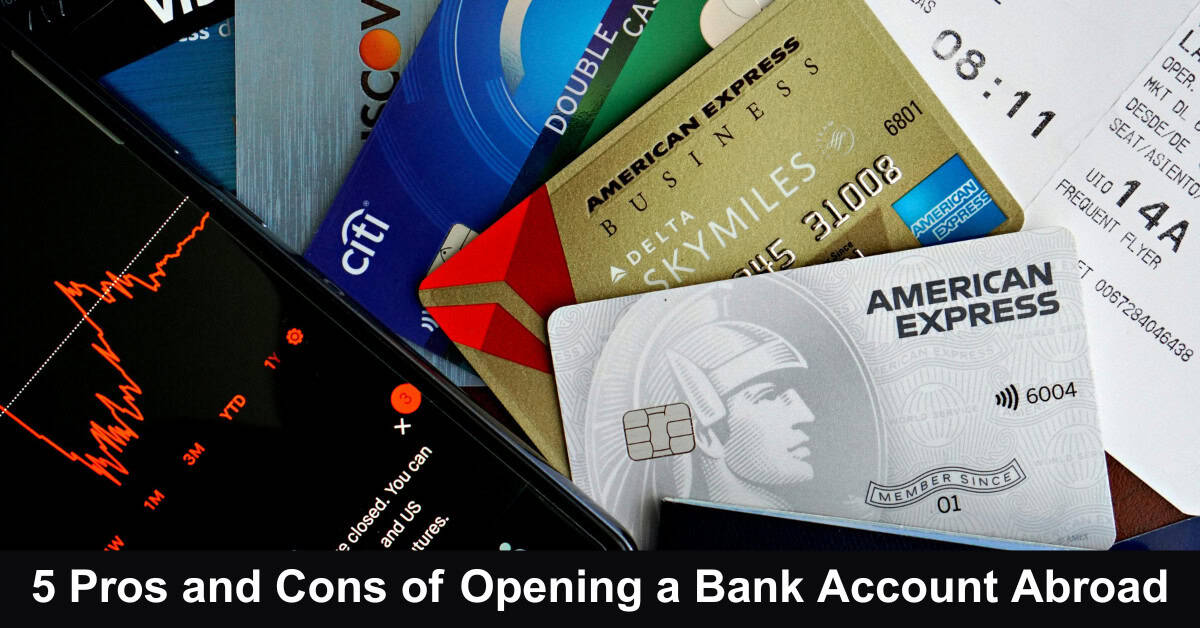5 Pros and Cons of Opening a Bank Account Abroad
