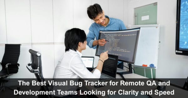 The Best Visual Bug Tracker for Remote QA and Development Teams Looking ...