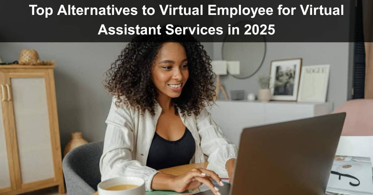 Top Alternatives to Virtual Employee for Virtual Assistant Services in 2025