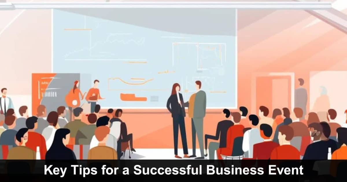 Key Tips for a Successful Business Event