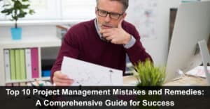 Top 10 Project Management Mistakes and Remedies: A Comprehensive Guide ...