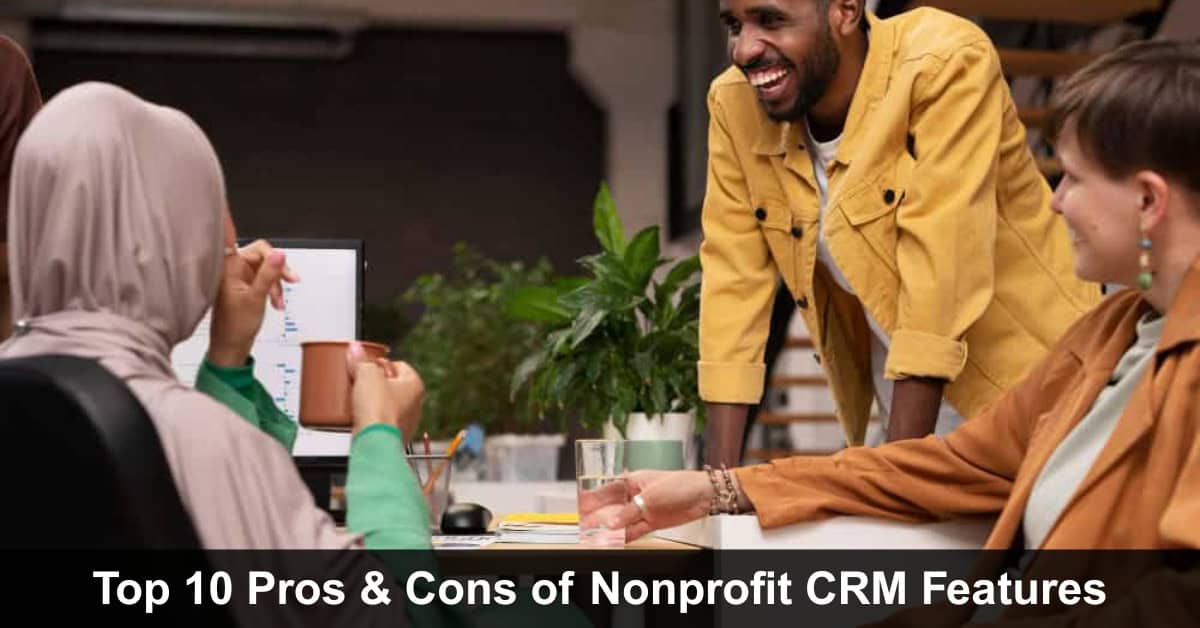 Top 10 Pros & Cons of Nonprofit CRM Features