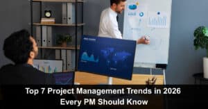 Top 7 Project Management Trends in 2026 Every PM Should Know