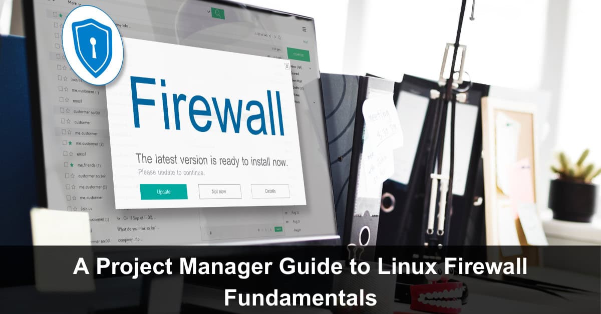A Project Manager Guide to Linux Firewall Fundamentals