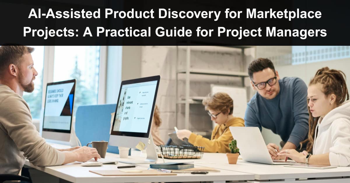 Assisted Project AI-Assisted Product Discovery for Marketplace Projects: A Practical ...