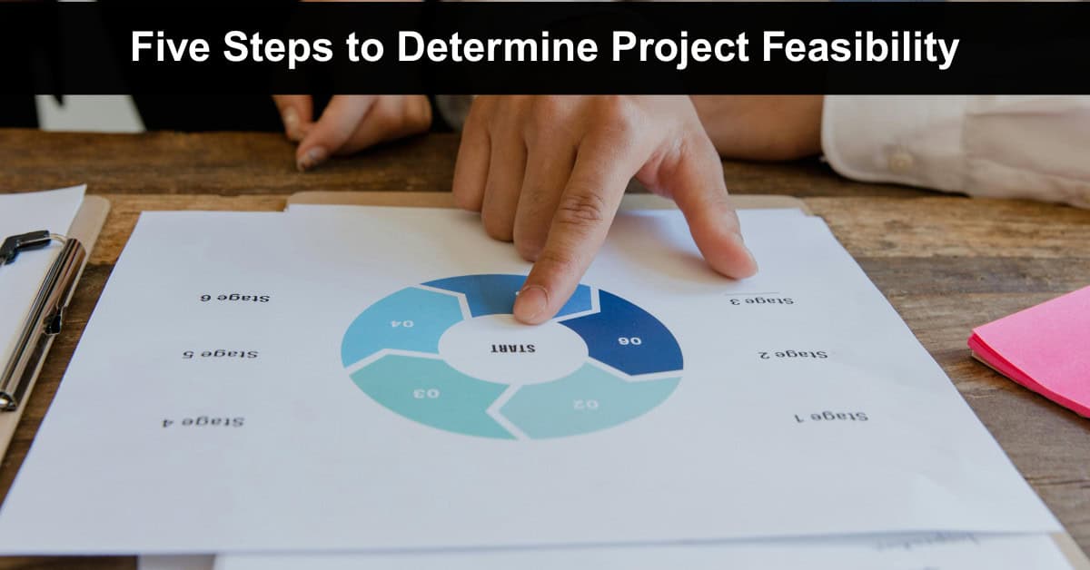 Five Steps to Determine Project Feasibility