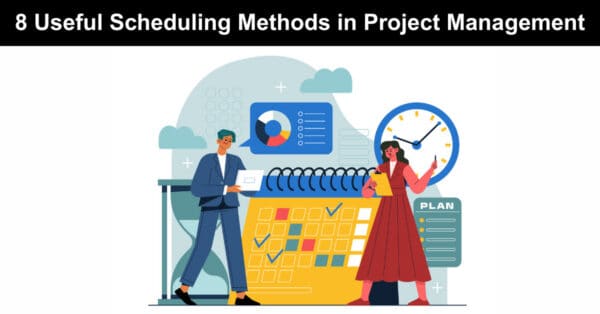 Process Scheduling Methods 8 Useful Scheduling Methods in Project Management