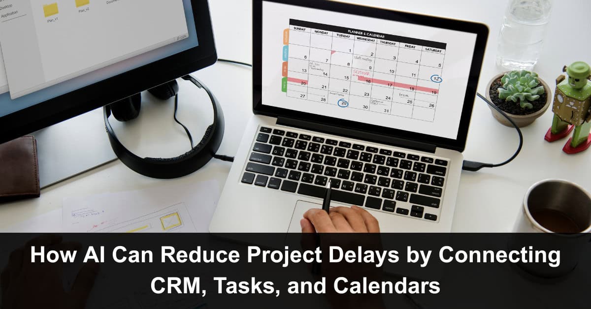 reduce project delays with a docs-as-code solution |... How AI Can Reduce Project Delays by Connecting CRM, Tasks, and Calendars