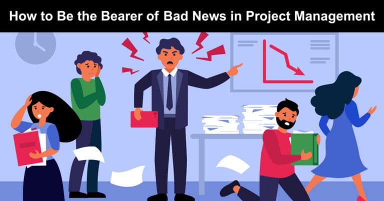 How to Be the Bearer of Bad News in Project Management