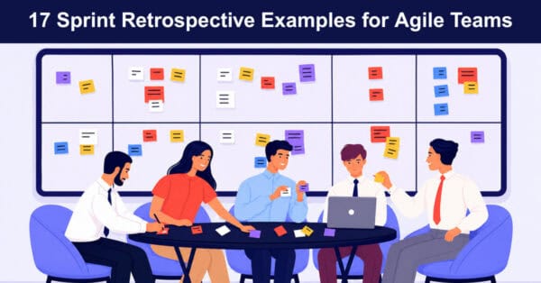 17 Sprint Retrospective Examples for Agile Teams