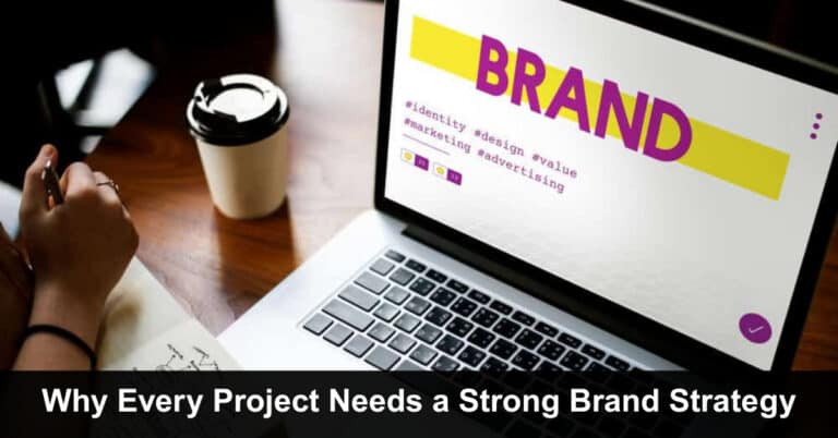 Project Braqnd Why Every Project Needs a Strong Brand Strategy